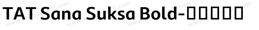 TAT Sana Suksa Bold字体转换